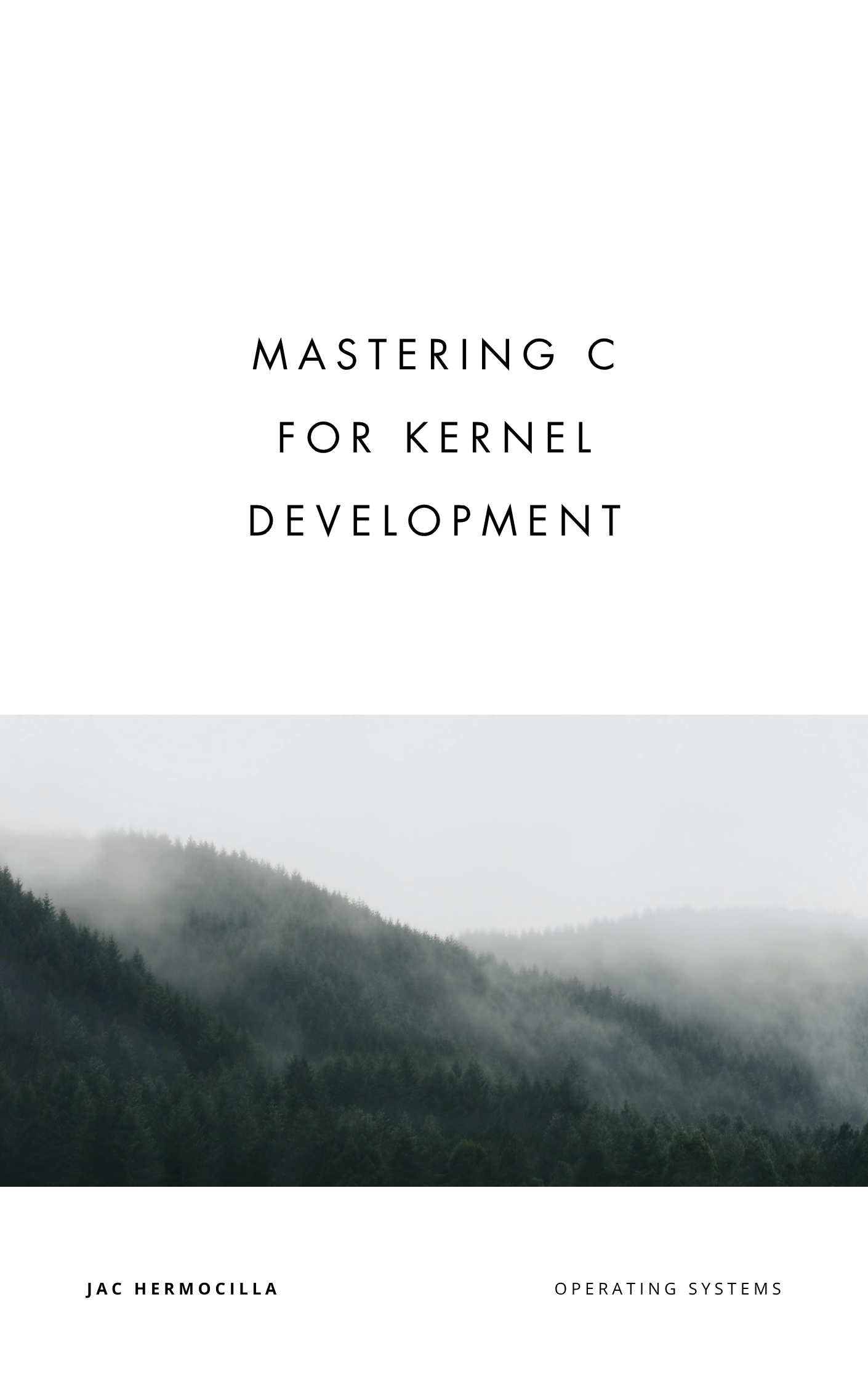 Cover of Mastering C for Kernel Development by Joseph Anthony C. Hermocilla: a foggy forested mountain range in muted greens and grays.